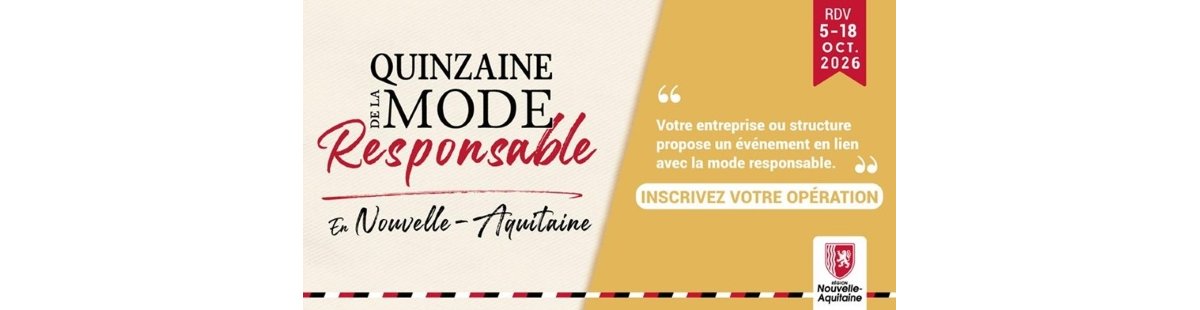 Quinzaine de la mode responsable en Nouvelle Aquitaine - 5 > 18 octobre 2026