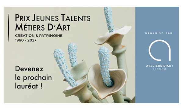 APPEL À CANDIDATURES DU PRIX JEUNES TALENTS MÉTIERS D’ART