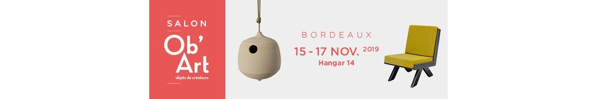 SALON (grand public) - Ob’Art Bordeaux - Objets de créateurs