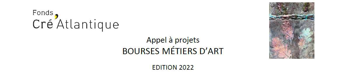 Bourses Métiers d’Art - Fonds Cré’Atlantique
